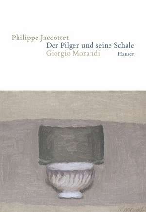 Der Pilger und seine Schale de Philippe Jaccottet