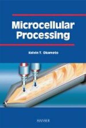 Microcellular Processing de Kelvin T. Okamoto