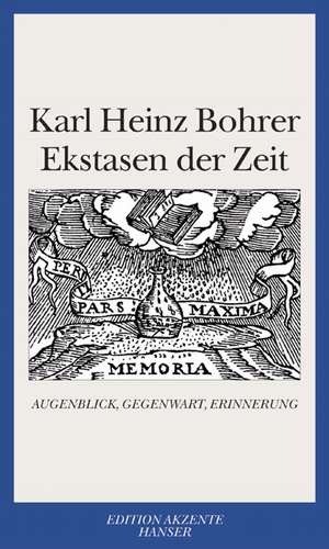 Ekstasen der Zeit de Karl Heinz Bohrer