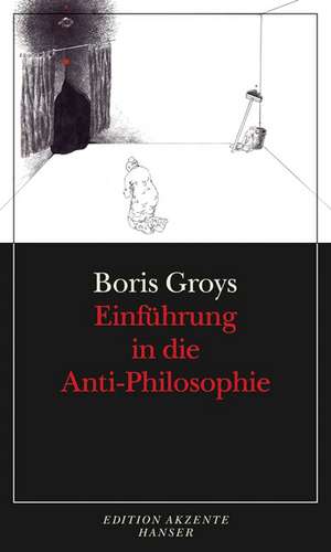 Einführung in die Anti-Philosophie de Boris Groys