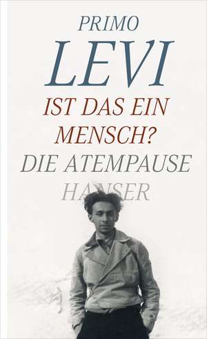 Ist das ein Mensch? - Die Atempause de Primo Levi