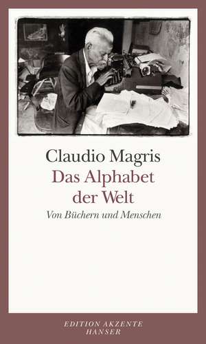 Das Alphabet der Welt de Claudio Magris