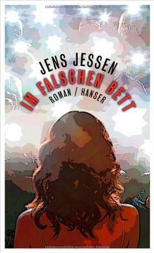 Im falschen Bett de Jens Jessen