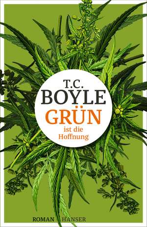 Grün ist die Hoffnung de Tom Coraghessan Boyle