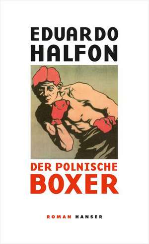 Der polnische Boxer de Eduardo Halfon