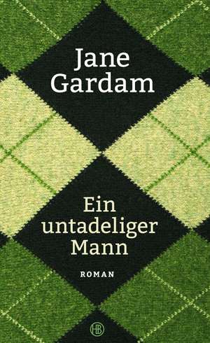 Ein untadeliger Mann de Jane Gardam