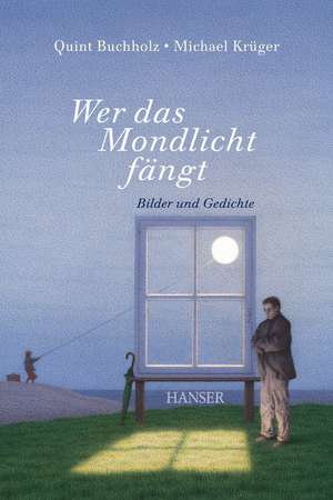 Wer das Mondlicht fängt de Quint Buchholz