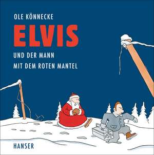 Elvis und der Mann mit dem roten Mantel de Ole Könnecke