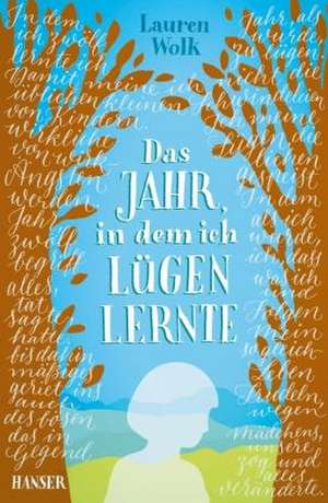 Das Jahr, in dem ich lügen lernte de Lauren Wolk