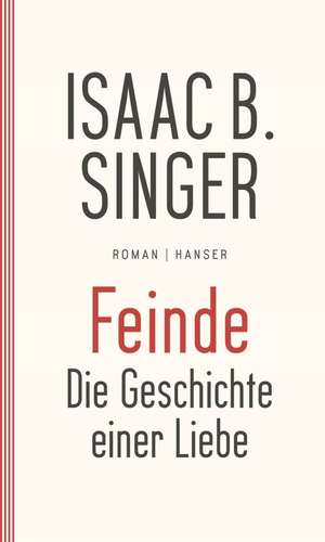 Feinde, die Geschichte einer Liebe de Isaac Bashevis Singer