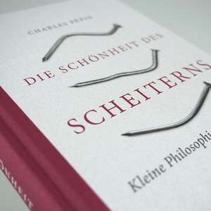 Die Schönheit des Scheiterns de Charles Pépin