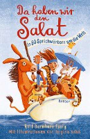 Da haben wir den Salat! de Rolf-Bernhard Essig