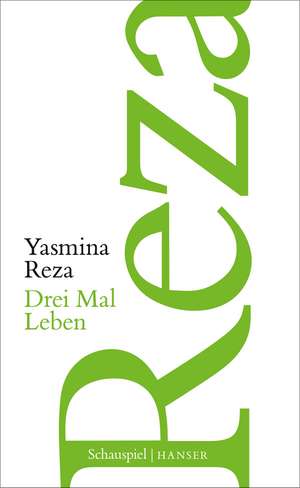 Drei Mal Leben de Yasmina Reza