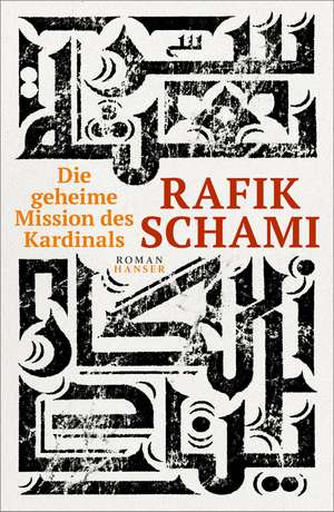 Die geheime Mission des Kardinals de Rafik Schami