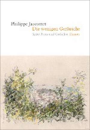 Die wenigen Geräusche de Philippe Jaccottet