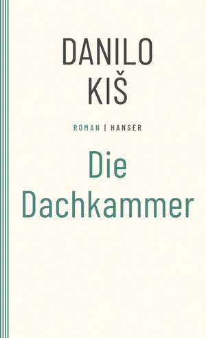 Die Dachkammer de Danilo Kis