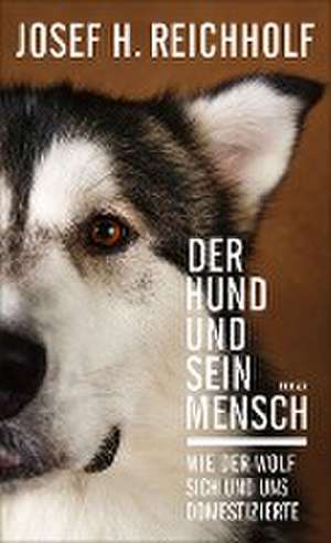 Der Hund und sein Mensch de Josef H. Reichholf