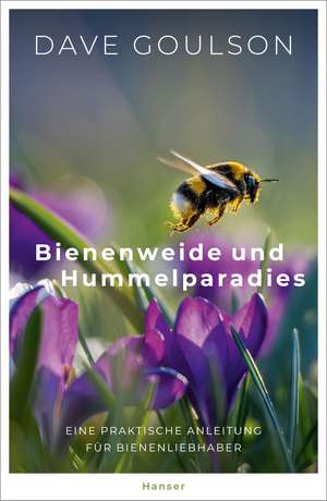 Bienenweide und Hummelparadies de Dave Goulson