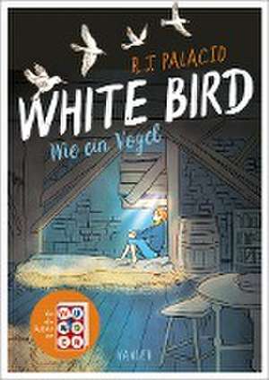 White Bird - Wie ein Vogel (Graphic Novel) de R. J. Palacio