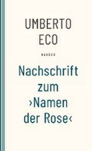 Nachschrift zum ¿Namen der Rose¿ de Umberto Eco