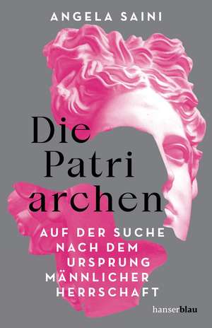 Die Patriarchen de Angela Saini