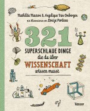 321 superschlaue Dinge, die du über Wissenschaft wissen musst de Mathilda Masters