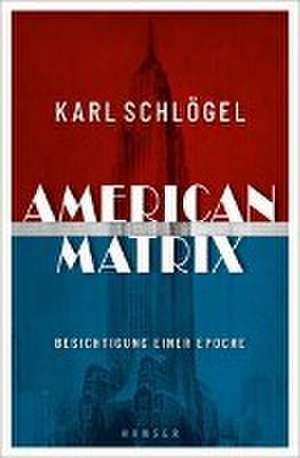 American Matrix de Karl Schlögel