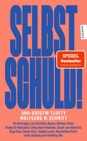 Selbst schuld! de Wolfgang M. Schmitt