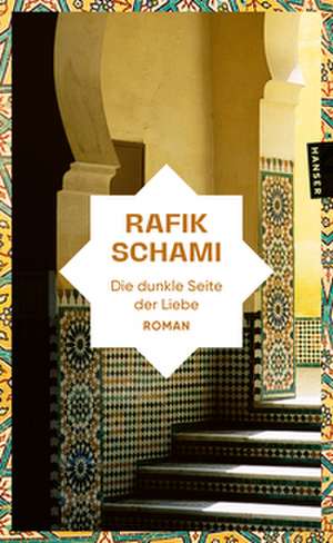 Die dunkle Seite der Liebe de Rafik Schami