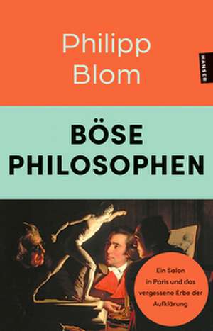 Böse Philosophen de Philipp Blom