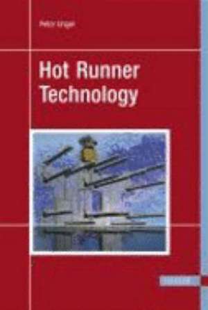 Hot Runner Technology de Peter Unger