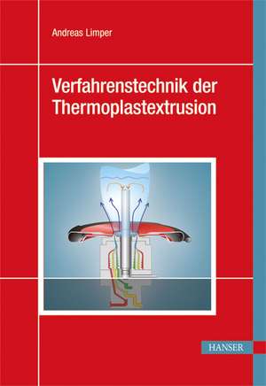 Verfahrenstechnik der Thermoplastextrusion de Andreas Limper