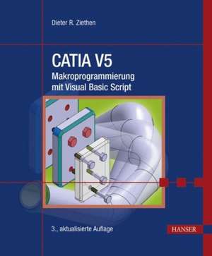 CATIA V5 - Makroprogrammierung mit Visual Basic Script de Dieter R. Ziethen