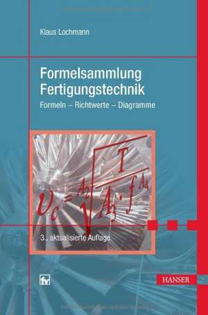 Formelsammlung Fertigungstechnik de Klaus Lochmann