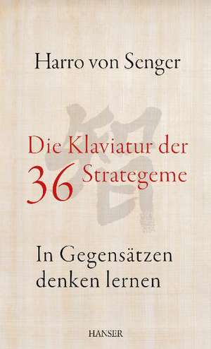 Die Klaviatur der 36 Strategeme de Harro von Senger