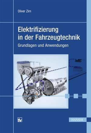 Elektrifizierung in der Fahrzeugtechnik de Oliver Zirn