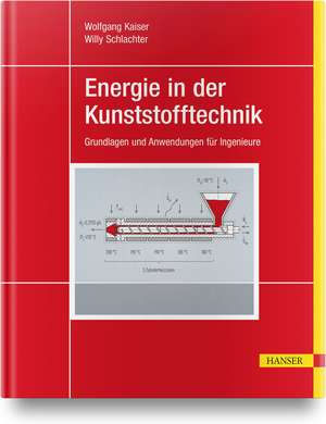 Energie in der Kunststofftechnik de Wolfgang Kaiser