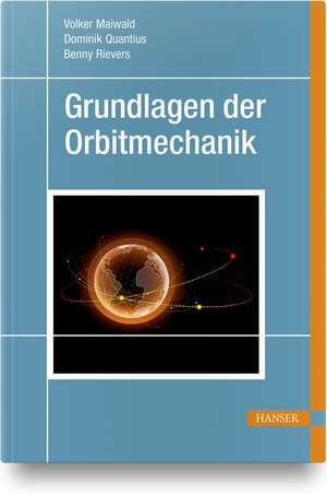 Grundlagen der Orbitmechanik de Volker Maiwald