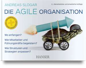 Die agile Organisation de Andreas Slogar