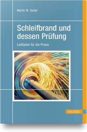 Schleifbrand und dessen Prüfung de Martin W. Seidel