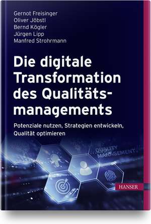 Die digitale Transformation des Qualitätsmanagements de Gernot Freisinger