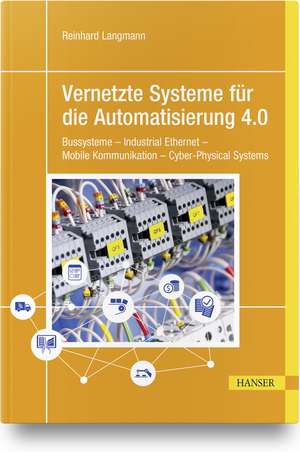 Vernetzte Systeme für die Automatisierung 4.0 de Reinhard Langmann