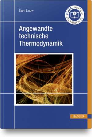 Angewandte technische Thermodynamik de Sven Linow