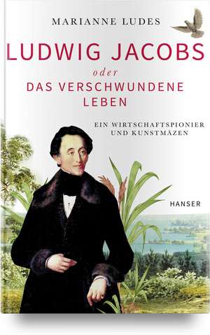 Ludwig Jacobs oder das verschwundene Leben de Marianne Ludes