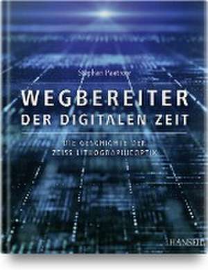 Wegbereiter der digitalen Zeit de Stephan Paetrow