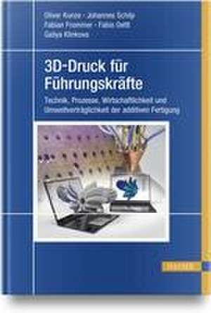 3D-Druck für Führungskräfte de Oliver Kunze