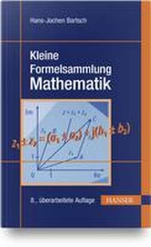 Kleine Formelsammlung Mathematik de Hans-Jochen Bartsch