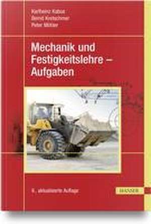 Mechanik und Festigkeitslehre - Aufgaben de Karlheinz Kabus