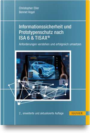 Informationssicherheit und Prototypenschutz nach ISA 6 & TISAX® de Christopher Eller