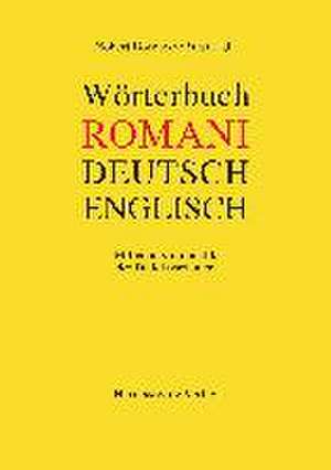 Worterbuch Romani - Deutsch - Englisch Fur Den Sudosteuropaischen Raum: Mit Einer Grammatik Der Dialektvarianten